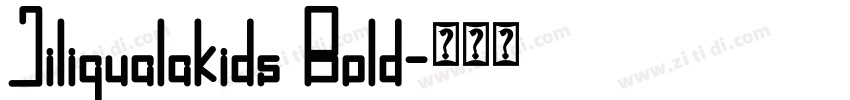Jiligualakids Bold字体转换